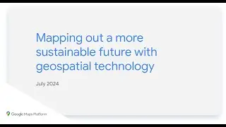 Mapping out a more sustainable future with geospatial technology