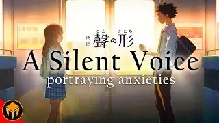 The Reality of A Silent Voice | Portraying Anxieties