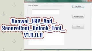 Huawei FRP And SecureBoot Unlock Tool V1 .0 /Fastboot mode (2019)