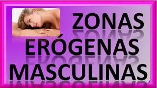 Zonas 3rógenas Masculinas (2) - Conoce Las Zonas 3rógenas de Un Hombre