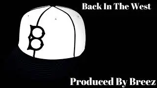 West Coast Beat - Back In The West - Produced By Breez