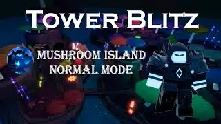 Beating Mushroom Island in Normal Mode | Tower Blitz