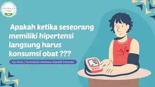 Apakah Hipertensi Harus langsung minum obat ? | Kemenkes