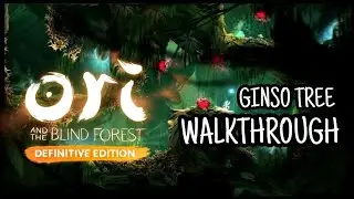 GINSO TREE WALKTHROUGH | ORI AND THE BLIND FOREST DEFINITIVE EDITION