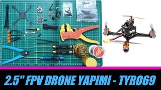 Eachine TYRO69 Nasıl Toplanır ? || 2.5 inç FPV Drone Toplama Rehberi