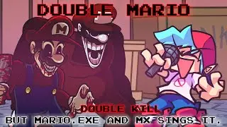 DOUBLE MARIO / Double Kill but Mario.exe and MX sings it. [FNF Cover]