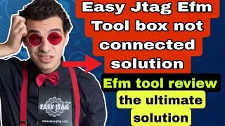 Easy jtag plus efm tool not connected with tool review 