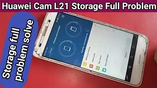 Huawei cam l21 storage space running out  // Storage full problem