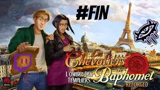 Les Chevaliers de Baphomet REFORGED #FIN