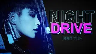 🌙 NIGHT DRIVE 🌙 HBD YUA (COLLAB)