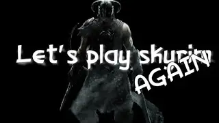 Let's play Skyrim Again - Episodio 02: Entrenando al personaje