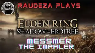 ELDEN RING Shadow of The Erdtree DLC  Messmer The Impaler