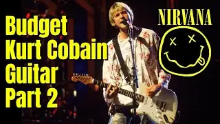 Kurt Cobain Guitar on a budget?