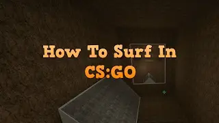 How To Surf In CS:GO (Beginners Tutorial)