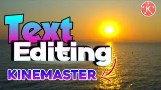 Kinemaster Text Editing Tutorial || Smart Text Editing || Text Edit in Kinemaster