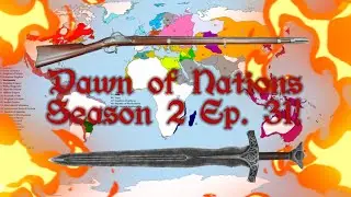 Dawn of Nations Season 2 Ep. 31