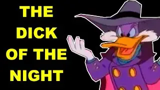 Darkwing Duck Nutted Into The Black Of the Night (YouTube Poop)