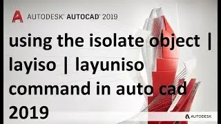 Using the isolate object | LAYISO | LAYUNISO Command in auto cad 2019