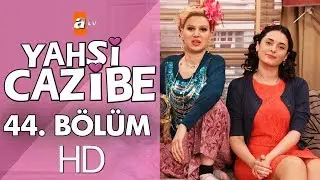 Yahşi Cazibe 44. Bölüm