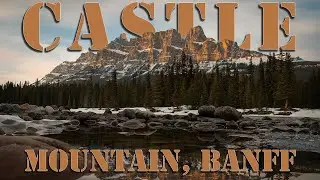 Photographing Banff's Stunning Castle Mountain