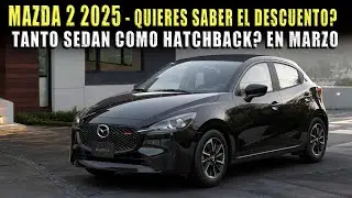 MAZDA 2 2025 🔴 CON PRECIOS BAJOS EN MARZO