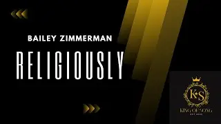 Bailey Zimmerman - Religiously (Lyric Video)