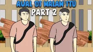 AWAL DI MALAM ITU PART 2 - DRAMA ANIMASI