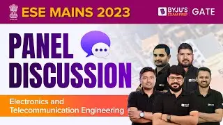 ESE 2023 MAINS Panel Discussion | Electronics and Telecommunication Engineering | BYJU'S ESE