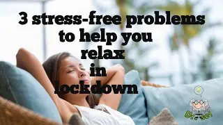 mind relaxing and stress free solutions in lockdown season |Dr. sci|