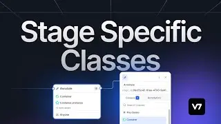 Introducing Stage-Specific Classes in V7: Improve ML Ops Efficiency (Tutorial)