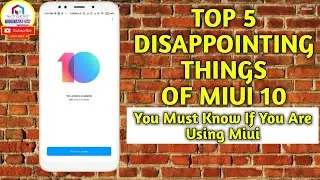 Top 5 disappointing things of MIUI 10