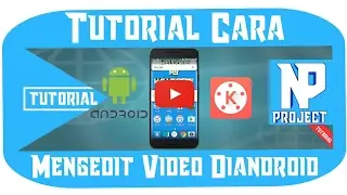 Tutorial cara mengedit Video Diandroid (spesial 50 lebih Subscribers)