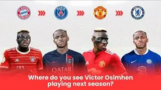 Complete Sports Update: Where do you see Victor Osimhen playing next season? | Protected By DMCA.com