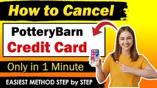 How to cancel potterybarn credit card [ NEW METHOD ] Terminate potterybarn credit card