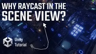 Why Raycast In The Scene View With Unity?