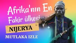 Afrika'nın En Tehlikeli Ülkesi Nijerya |Nigeria Ülkesi