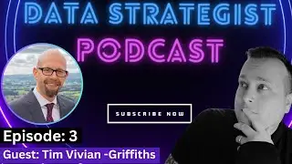 The Data Strategist Podcast | EP:3 | Guest: Tim Vivian-Griffiths NLP Engineer