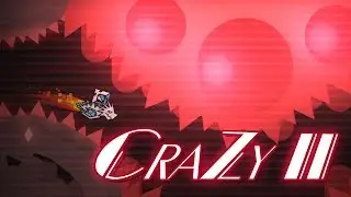 CraZy II by DavJT (Insane demon 10*)