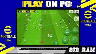 How To Play 【eFootball™ 2024】 on PC & Laptop ▶ Download & Install eFootball™ 2024 on PC
