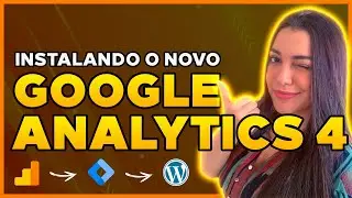 Como Instalar o NOVO GOOGLE ANALYTICS 4 (GA4) no WordPress via Google Tag Manager