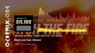Journey to Silius OC ReMix by Black Ace, Mirasol: "Catch the Fire" [Stage 1, 5] (#4344)