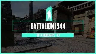 Battalion 1944 Beta Highlights #3