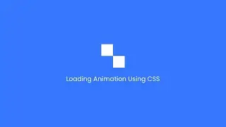 Loading Animation Using only HTML & CSS