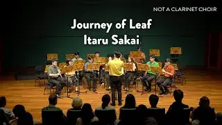 Journey of Leaf - Itaru Sakai // Not A Clarinet Choir
