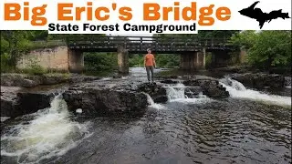 Big Eric's Bridge: Michigan State Forest Campground Overview