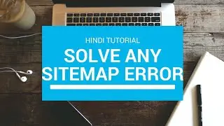 How to solve any Sitemap error in google webmaster 