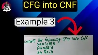 Convert Context Free Grammar (CFG) into Chomsky Normal Form (CNF) 