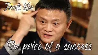 The price of a success Jack Ma