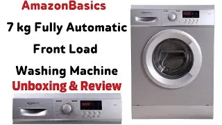 AmazonBasics 7 kg Fully Automatic Front Load Washing Machine Unboxing & Review
