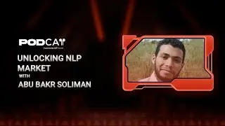 PodCAT S02 E03 | Unlocking NLP Market : Abu Bakr Soliman